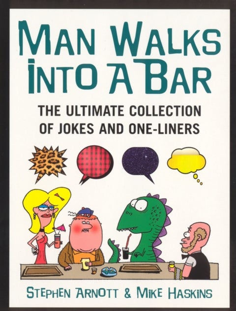 Man Walks Into A Bar - The Ultimate Collection of Jokes and One-Liners