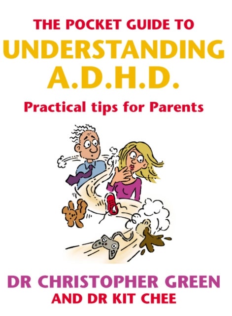 The Pocket Guide To Understanding A.D.H.D. - Practical Tips for Parents