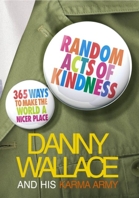 Random Acts Of Kindness - 365 Ways to Make the World a Nicer Place