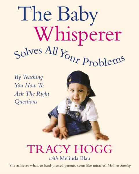 The Baby Whisperer Solves All Your Problems - By teaching you have to ask the right questions