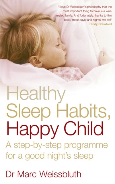 Healthy Sleep Habits, Happy Child - A step-by-step programme for a good night's sleep