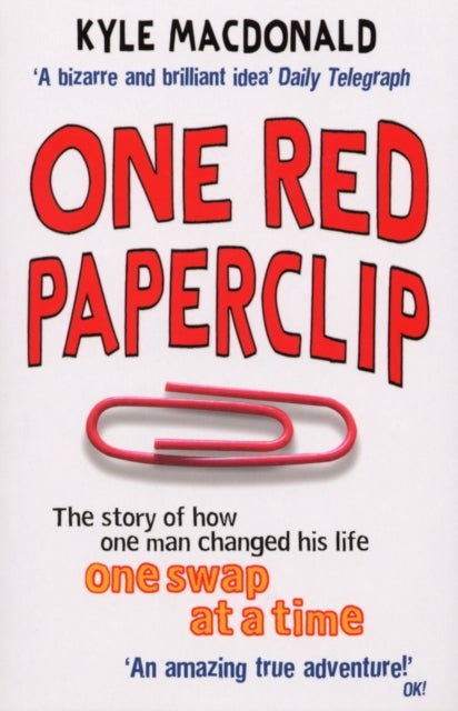 One Red Paperclip - The story of how one man changed his life one swap at a time