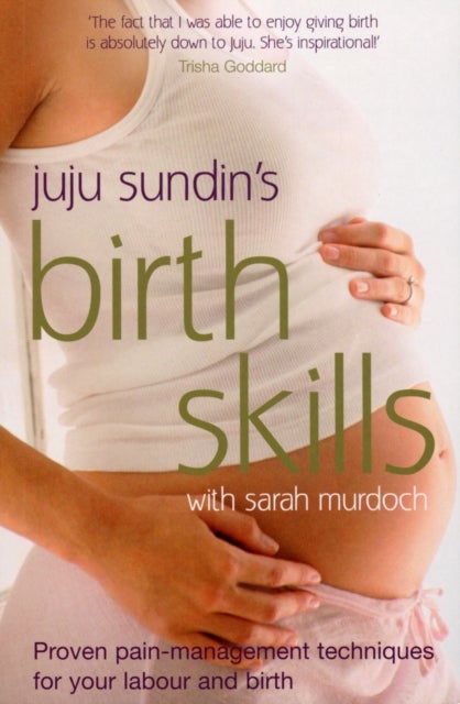 Birth Skills - Proven pain-management techniques for your labour and birth
