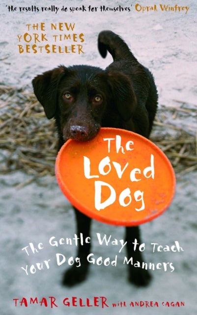 The Loved Dog - The Gentle Way to Teach Your Dog Good Manners