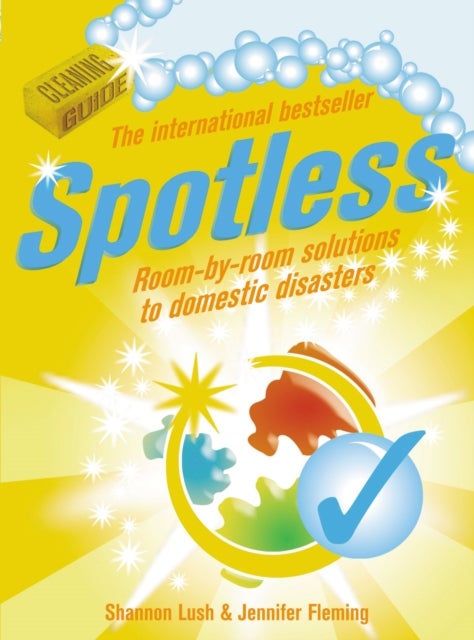 Spotless - Room-by-Room Solutions to Domestic Disasters