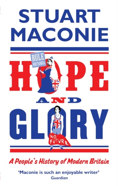 Hope and Glory - A People’s History of Modern Britain
