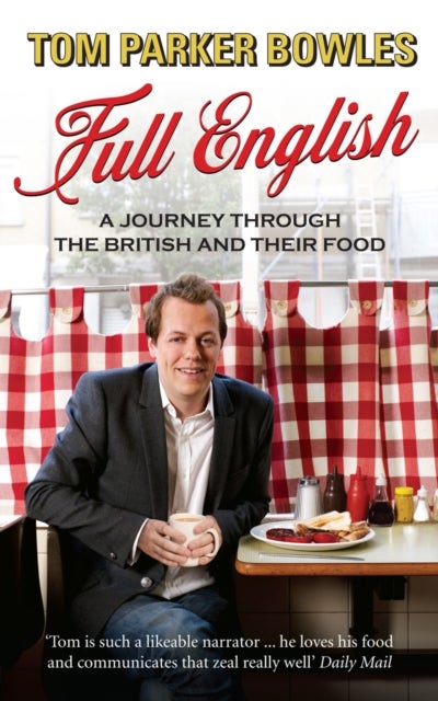Full English - A Journey through the British and their Food