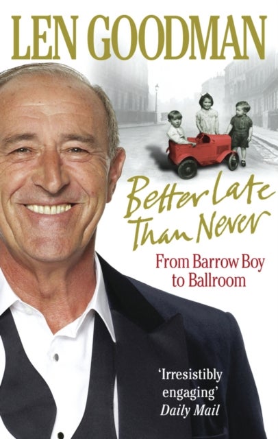 Better Late Than Never - From Barrow Boy to Ballroom