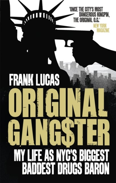 Original Gangster - My Life as NYC's Biggest Baddest Drugs Baron