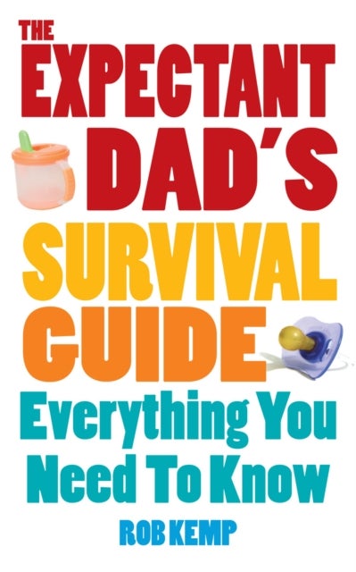 The Expectant Dad's Survival Guide - Everything You Need to Know