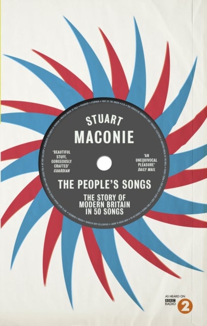 The People¿s Songs - The Story of Modern Britain in 50 Records