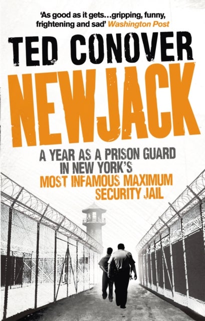 Newjack - A Year as a Prison Guard in New York's Most Infamous Maximum Security Jail