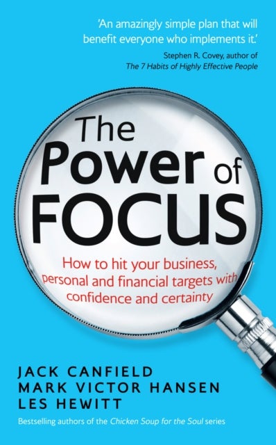 The Power of Focus - How to Hit Your Business, Personal and Financial Targets with Confidence and Certainty