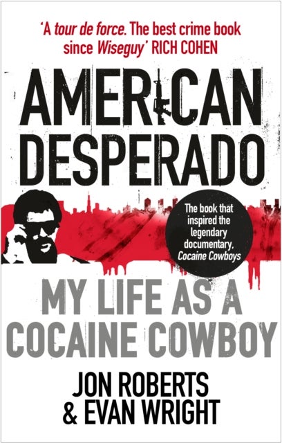 American Desperado - My life as a Cocaine Cowboy