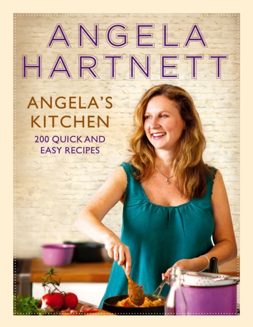 Angela's Kitchen - 200 Quick and Easy Recipes