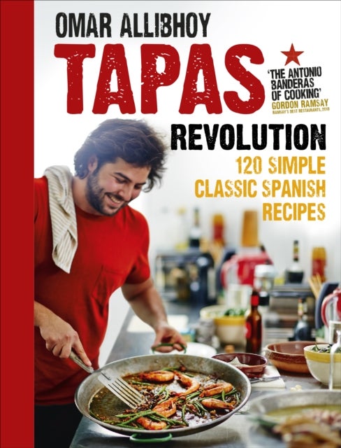 Tapas Revolution - 120 Simple Classic Spanish Recipes
