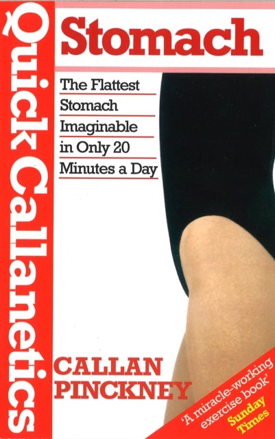 Quick Callanetics-Stomach - The Flattest Stomach Imaginable in Only 20 Minutes a Day