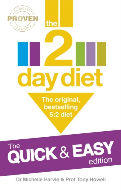 The 2-Day Diet: The Quick & Easy Edition - The original, bestselling 5:2 diet
