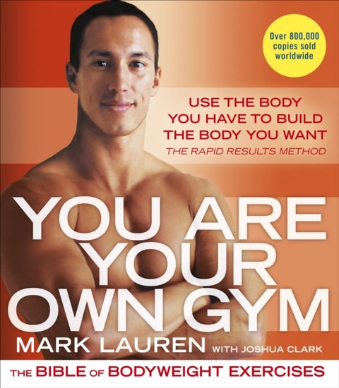 You Are Your Own Gym - The bible of bodyweight exercises