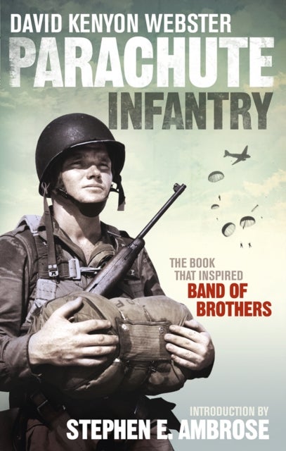 Parachute Infantry - The book that inspired Band of Brothers