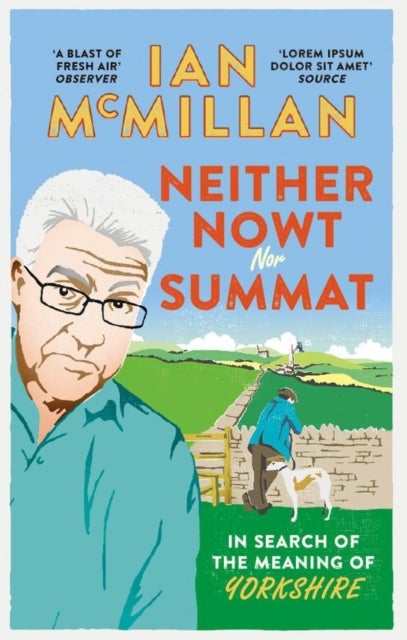 Neither Nowt Nor Summat - In search of the meaning of Yorkshire