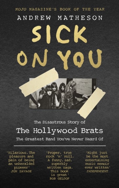 Sick On You - The Disastrous Story of The Hollywood Brats