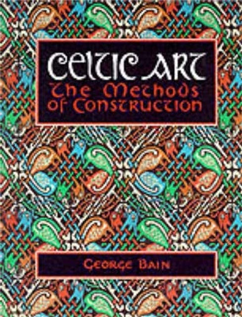 Celtic Art - The Methods of Construction