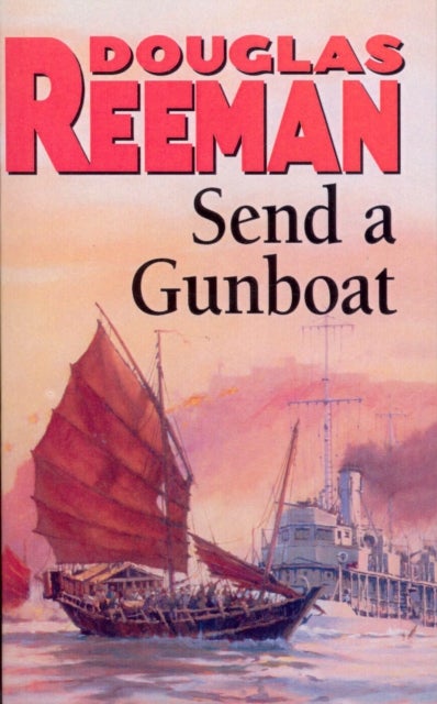 Send a Gunboat - World War 2 Naval Fiction