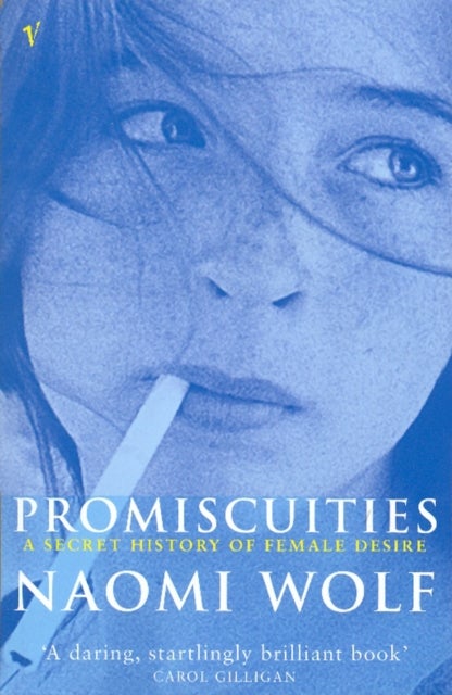 Promiscuities - An Opinionated History of Female Desire
