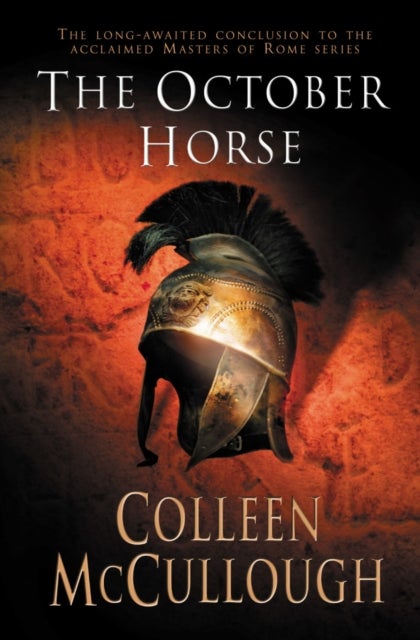 The October Horse - a marvellously epic sweeping historical novel full of political intrigue, romance, drama and war