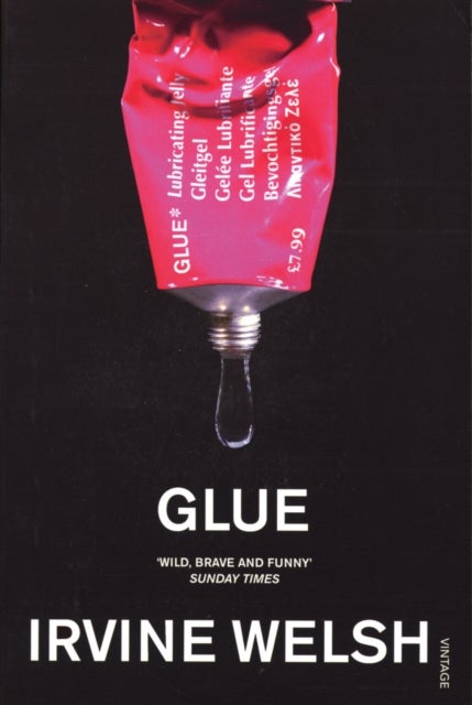 Glue - From the groundbreaking author of Trainspotting and Crime