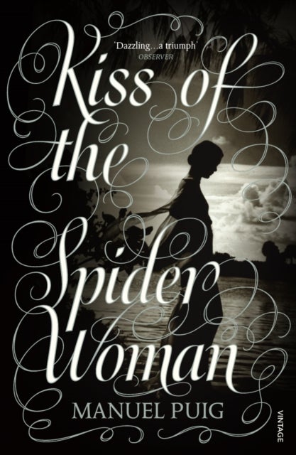 Kiss of the Spider Woman - The Queer Classic Everyone Should Read