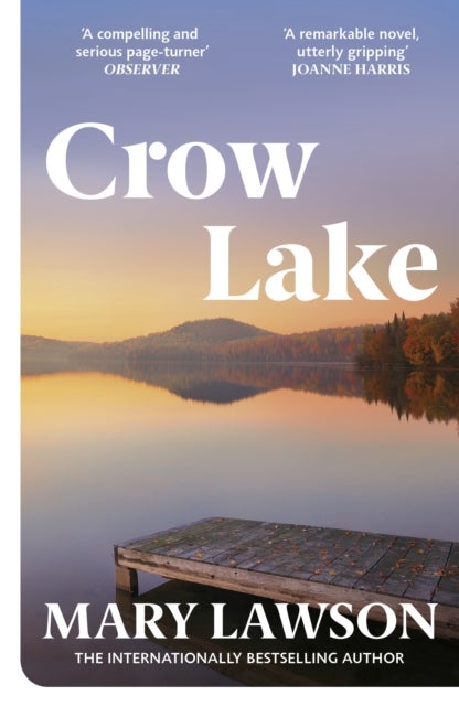 Crow Lake - FROM THE BOOKER PRIZE LONGLISTED AUTHOR OF A TOWN CALLED SOLACE