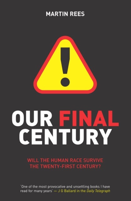 Our Final Century - The 50/50 Threat to Humanity's Survival