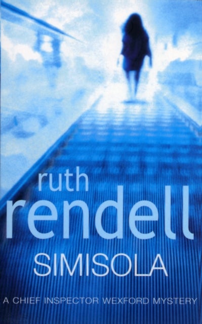 Simisola - a Wexford mystery full of mystery and intrigue from the award-winning queen of crime, Ruth Rendell