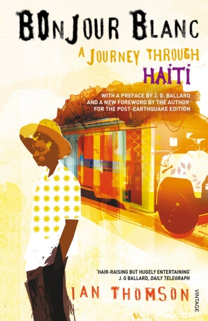Bonjour Blanc - A Journey Through Haiti