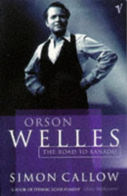 Orson Welles, Volume 1 - The Road to Xanadu
