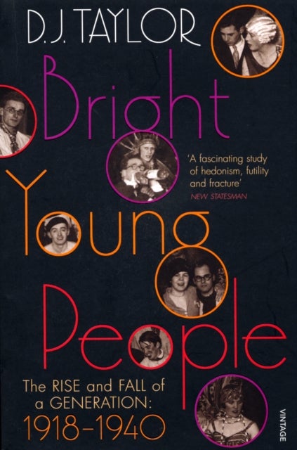 Bright Young People - The Rise and Fall of a Generation 1918-1940