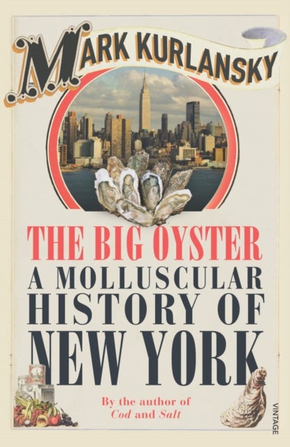 The Big Oyster - A Molluscular History of New York