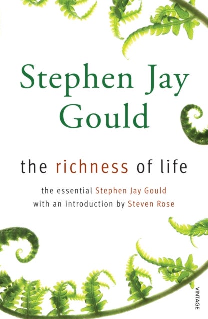 The Richness of Life - A Stephen Jay Gould Reader