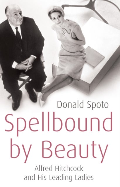 Spellbound by Beauty - Alfred Hitchcock and His Leading Ladies