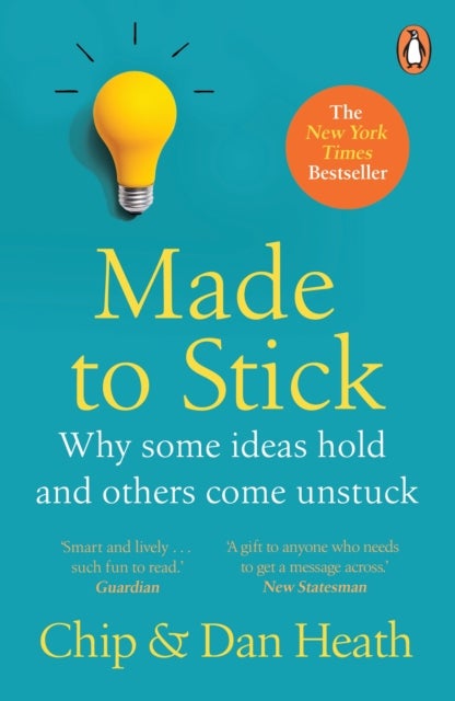 Made to Stick - Why some ideas take hold and others come unstuck