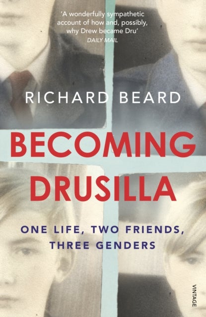 Becoming Drusilla - One Life, Two Friends, Three Genders