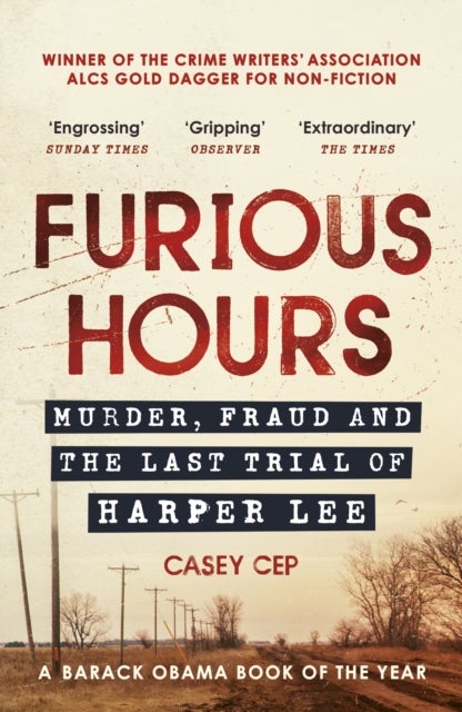 Furious Hours - Murder, Fraud and the Last Trial of Harper Lee