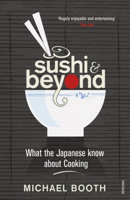 Sushi and Beyond - What the Japanese Know About Cooking