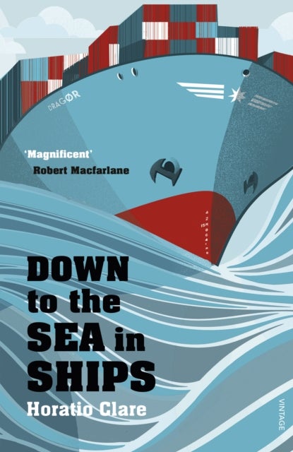 Down To The Sea In Ships - Of Ageless Oceans and Modern Men