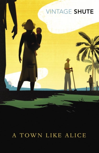 A Town Like Alice - (Vintage Classics Shute Series)