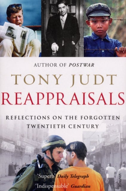 Reappraisals - Reflections on the Forgotten Twentieth Century
