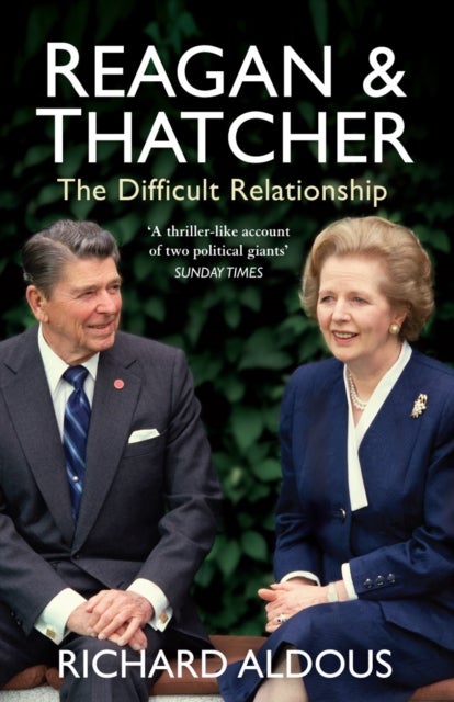 Reagan and Thatcher - The Difficult Relationship