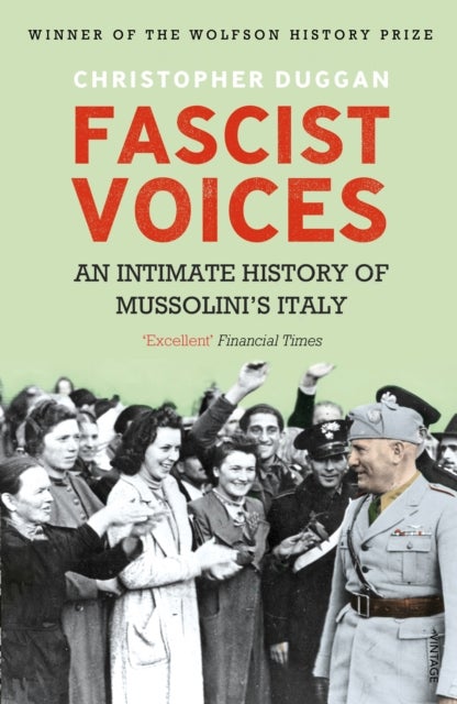 Fascist Voices - An Intimate History of Mussolini's Italy